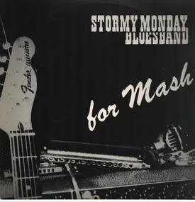 Stormy Monday Blues Band - For Mash