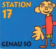 Station 17 - Genau So