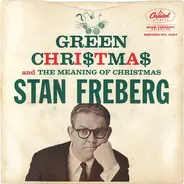 Stan Freberg - Green Chri$tma$ / The Meaning Of Christmas