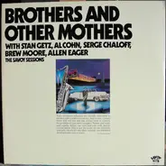 Stan Getz , Al Cohn , Serge Chaloff , Brew Moore , Allen Eager - Brothers and Other Mothers