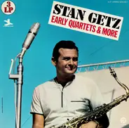 Stan Getz - Early Quartets & More