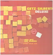 Stan Getz / João Gilberto Featuring Antonio Carlos Jobim - Getz / Gilberto Deluxe