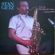 Stan Getz - Live At Palm Beach Casino Cannes 1980