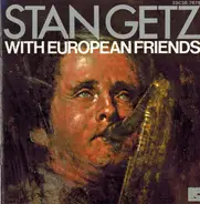Stan Getz - With European Friends