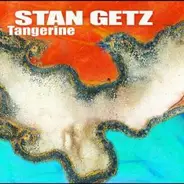 Stan Getz - Tangerine