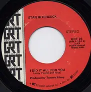 Stan Hitchcock - I Did It All For You / Dixie Belle