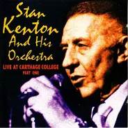 Stan Kenton And His Orchestra - Live At Carthage College Part One