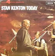 Stan Kenton And His Orchestra - Stan Kenton Today