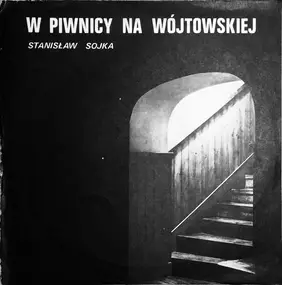 Stanisław Sojka - W Piwnicy Na Wójtowskiej