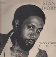 Stan Ivory - Ciaoo, Ciaoo