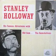 Stanley Holloway - His Famous Adventures With Old Sam And The Ramsbottoms
