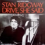 Stan Ridgway - Drive, She Said