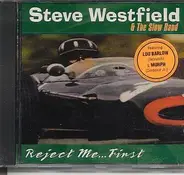 Steve Westfield - Reject Me...First