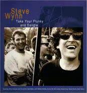 Steve Wynn - TAKE YOUR FLUNKY AND DANGLE