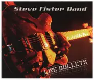 Steve Fister Band - Live Bullets