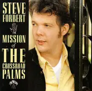 Steve Forbert - Mission of the Crossroad Palms