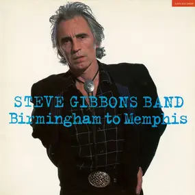 Steve Gibbons Band - Birmingham to Memphis