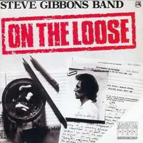 Steve Gibbons Band - On The Loose