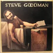 Steve Goodman - Say It in Private
