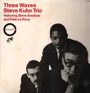 Steve Kuhn Trio featuring Steve Swallow and Pete La Roca - Three Waves