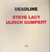Steve Lacy / Ulrich Gumpert - Deadline