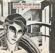 Steve Miller Band - Nobody But You Baby
