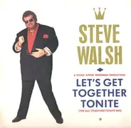 Steve Walsh - Let's Get Together Tonite (The All Together Tonite Mix)