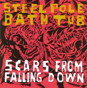 Steel Pole Bathtub - Scars from Falling Down
