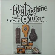 Stefan Grossman & Ton Van Bergeijk - How to Play Ragtime Guitar