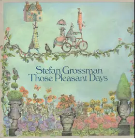 Stefan Grossman - Those Pleasant Days