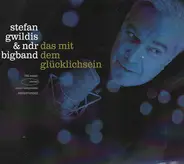 Stefan Gwildis & The NDR Big Band - Das Mit Dem Glücklichlichsein