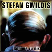Stefan Gwildis - Komms Zu Nix