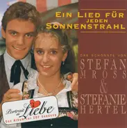 Stefan Mross & Stefanie Hertel - Ein Lied Für Jeden Sonnenstrahl