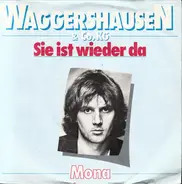 Stefan Waggershausen & Co. KG. - Sie Ist Wieder Da / Mona