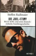 Steffen Radlmaier - Die Joel Story: Billy Joel und seine deutsch-jüdische Familiengeschichte