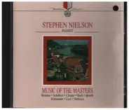 Stephen Nielson / Brahms / Schubert a.o. - Music Of The Masters