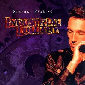 Stephen Fearing - Industrial Lullaby