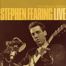 Stephen Fearing - So Many Miles - Stephen Fearing Live