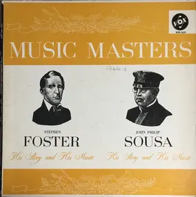 Stephen Foster - Music Masters Foster And Sousa - Their Stories And Their Music