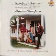 Stephen Foster , Thomas Hampson , Jay Ungar , Molly Mason , David Alpher - American Dreamer: Songs of Stephen Foster