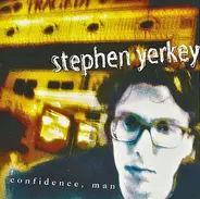 Stephen Yerkey - Confidence Man