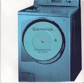 Stereolab - Excursions Into 'Oh, A-Oh'