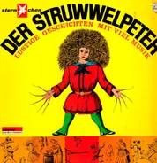 Struwwelpeter - Der Struwwelpeter - Lustige Geschichten mit viel Musik