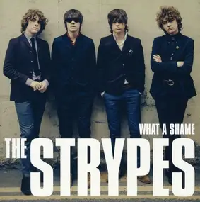 STRYPES - WHAT A SHAME