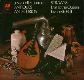 The Strawbs - Just a Collection of Antiques and Curios