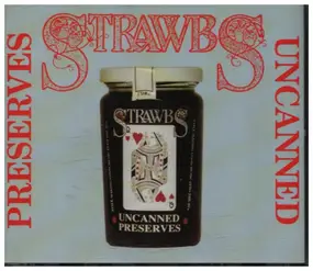 The Strawbs - Preserves Uncanned