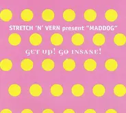 Stretch 'N' Vern - Get Up & Go Insane