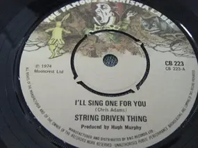 String Driven Thing - I'll Sing One For You