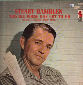 Stuart Hamblen - This Old House Has Got to Go