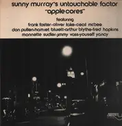 Sunny Murray & The Untouchable Factor featuring Frank Foster , Oliver Lake , Cecil McBee , Don Pull - Apple Cores